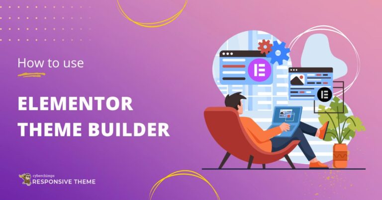 How to use Elementor Theme Builder